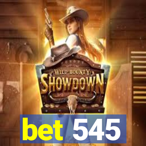 bet 545